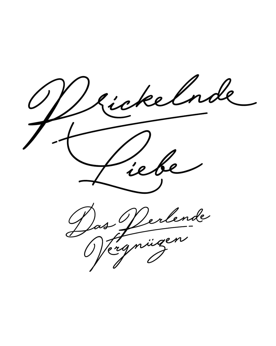 Schriftzug Prickelnde Liebe – Das perlende Vergnügen, vom Etikett